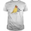 Cacatuidae live laugh leave me alone shirt
