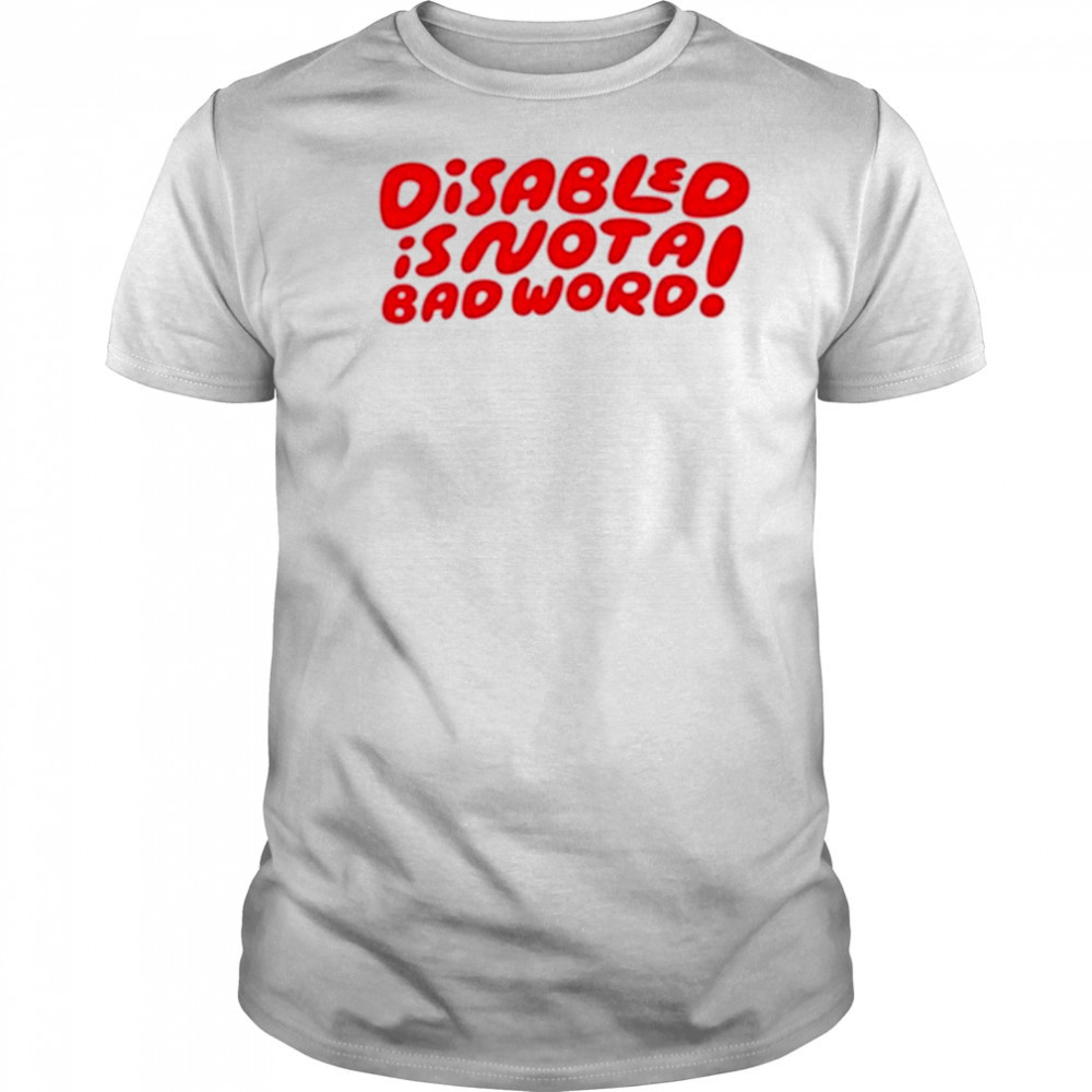Candycourn Disabled Is Not A Bad Word T-Shirt