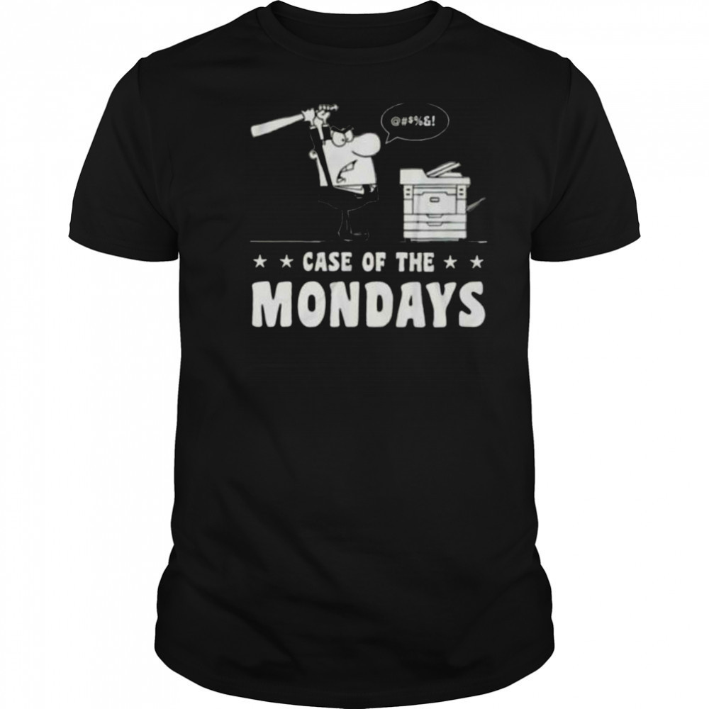 Case of the mondays shirt