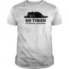 Cat So Tired Of Human Nonsense T-Shirt
