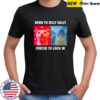 Cats Born To Dilly Dally Forced To Lock In shirt