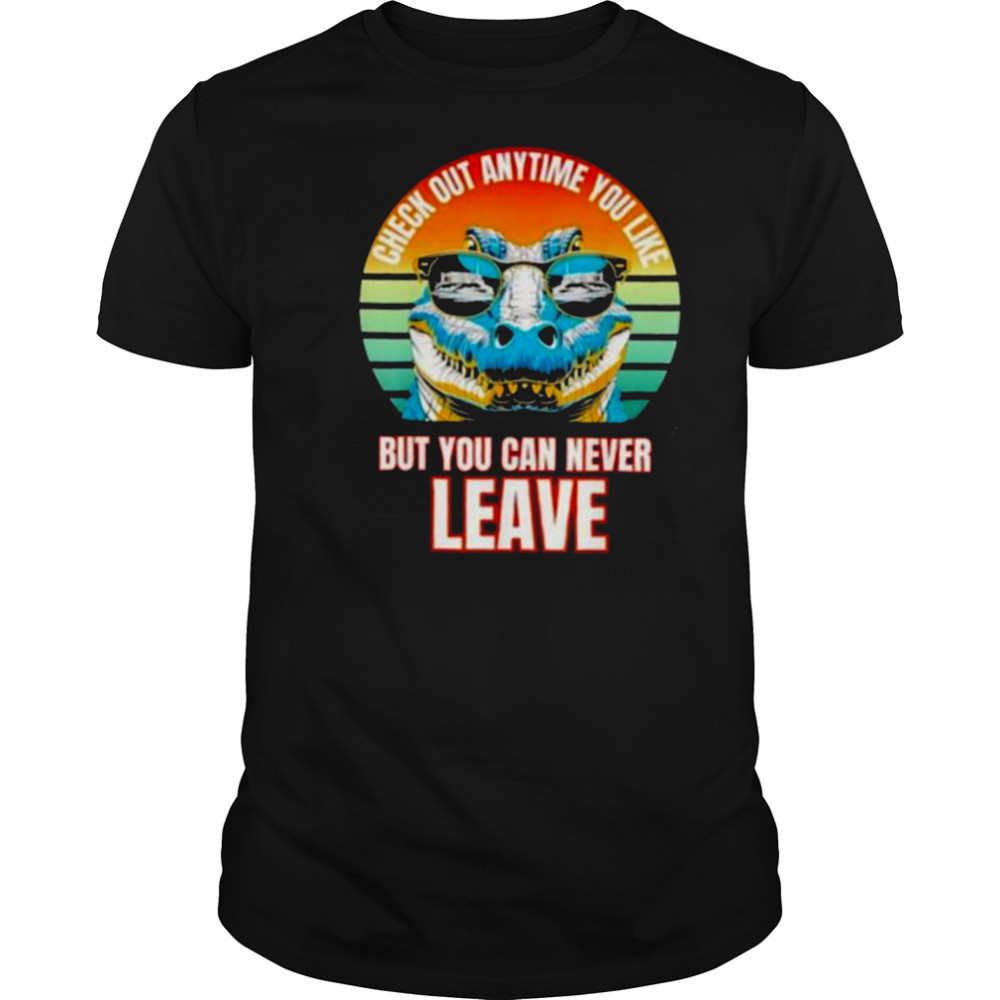 Check Out Anytime You Like But You Can Never Leave Alligator Vintage T shirt
