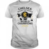 Chelsea London Reigns The World World Champions T-Shirt