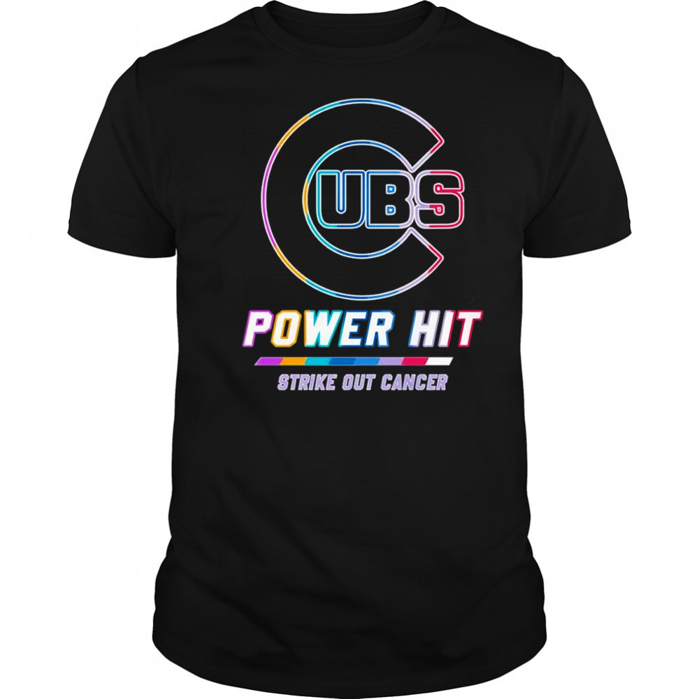Chicago Cubs power hit strike out cancer shirt