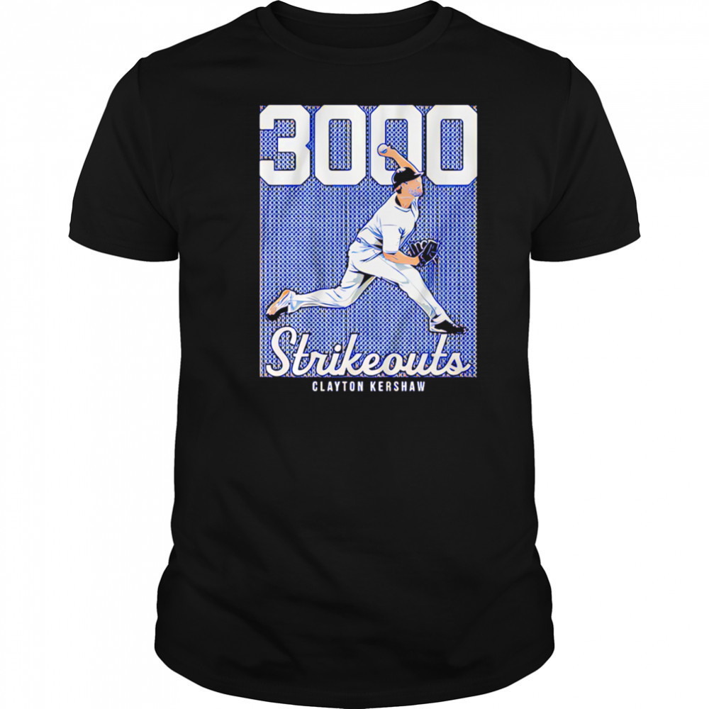 Clayton Kershaw 3000 Strikeouts shirt