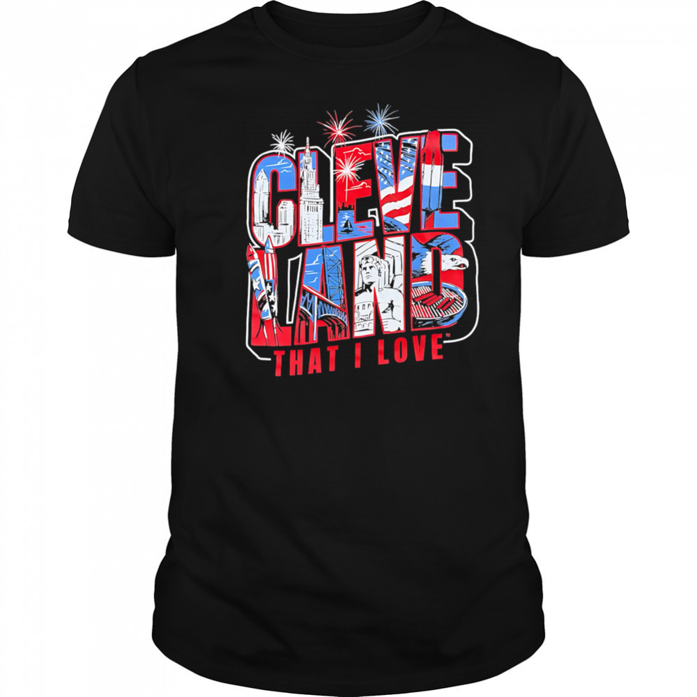 Cleveland That I Love city shirt