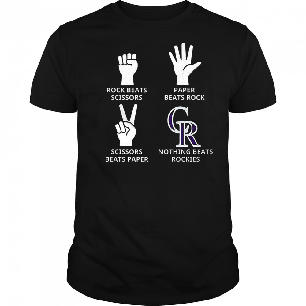 Colorado Rockies rock beats scissors paper beats rock scissors beats paper nothing beats Rockies shirt