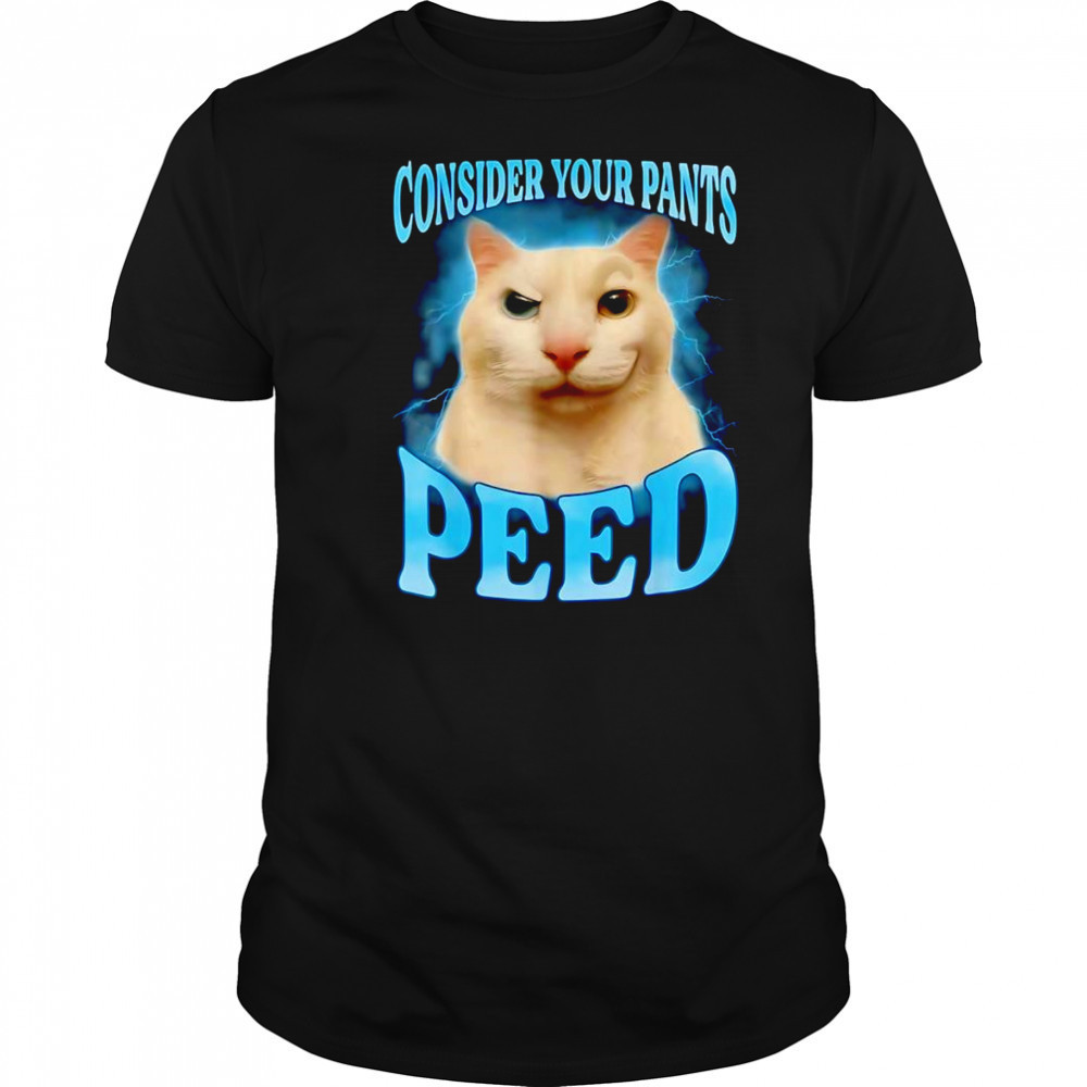 Consider your pants peed shirt