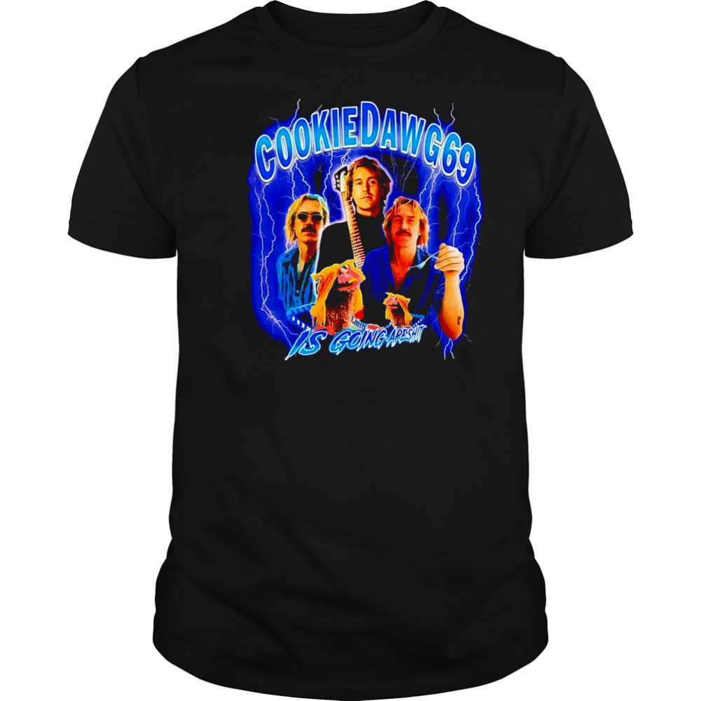CookieDawg69 is going apeshit shirt