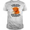 Cow I see what the problem is here I’m talking in english and you’re listening in stupidity shirt