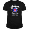 Cubs Queen Classy Sassy And A Bit Smart Assy logo shirt