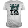 Dallas Cowboys football sucks T.O. is a Jerk shirt