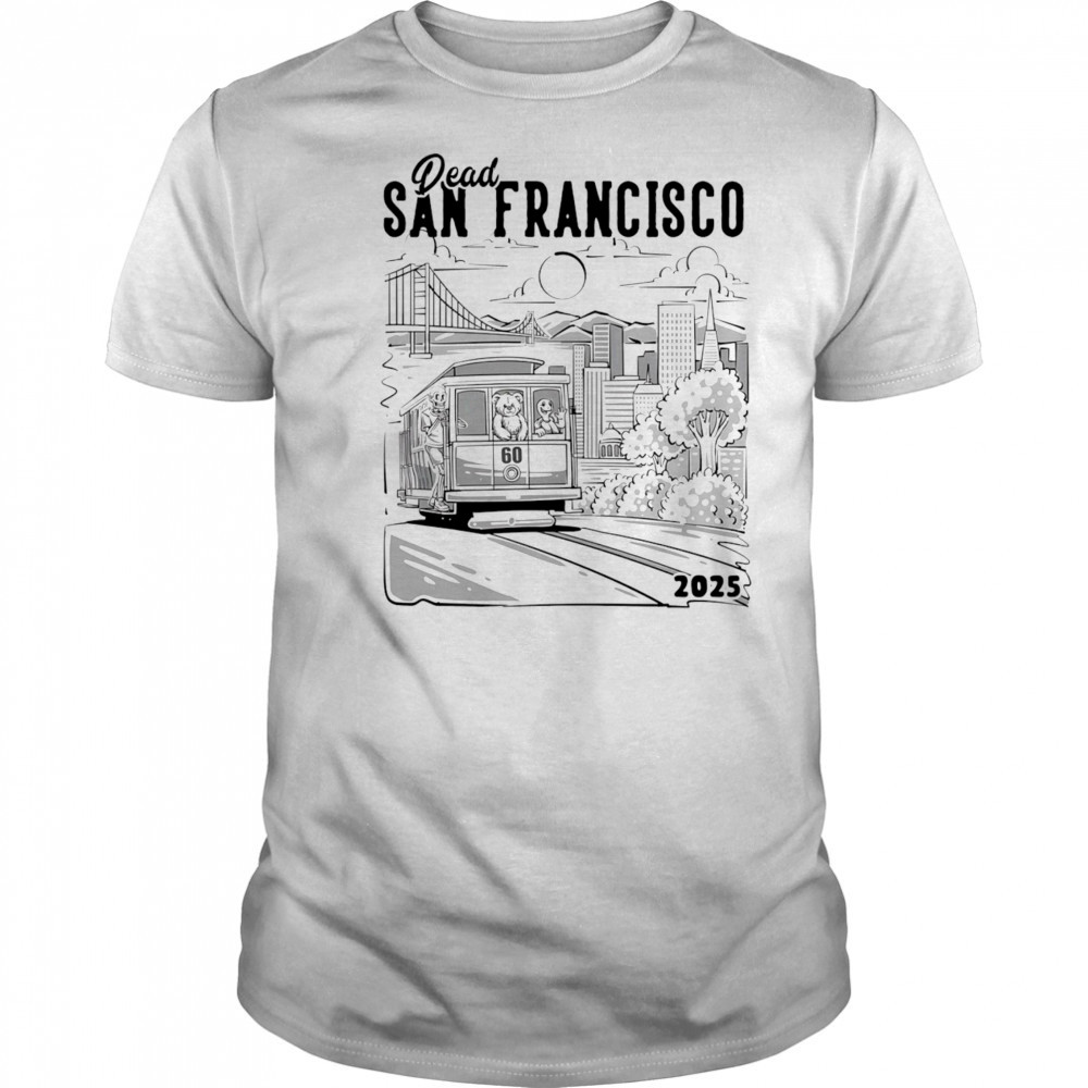 Dead San Francisco 2025 shirt