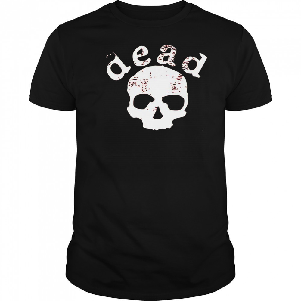 Death proof dead shirt