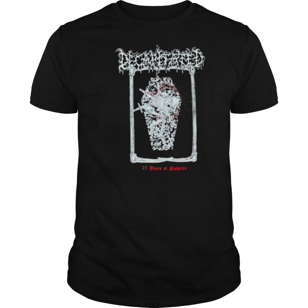 Decapitated 25 Years Of Madness The First Damned shirts