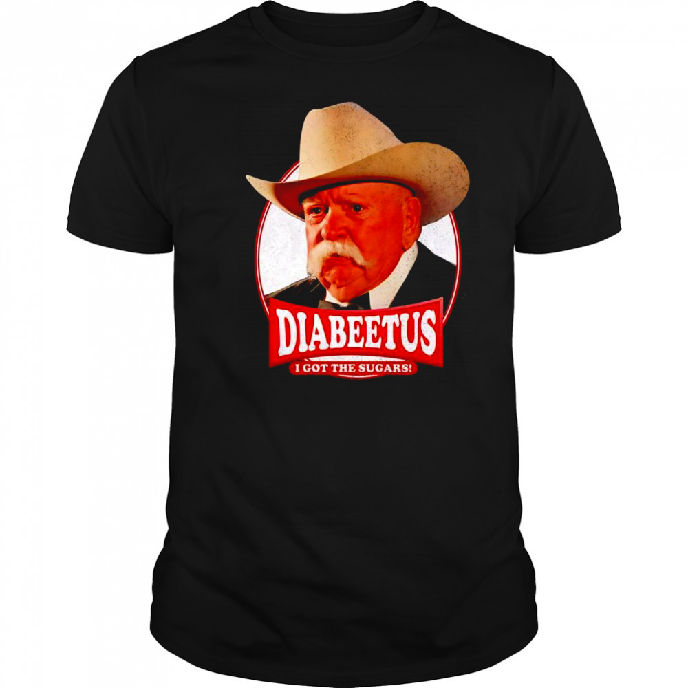 Diabeetus I got the sugars shirt