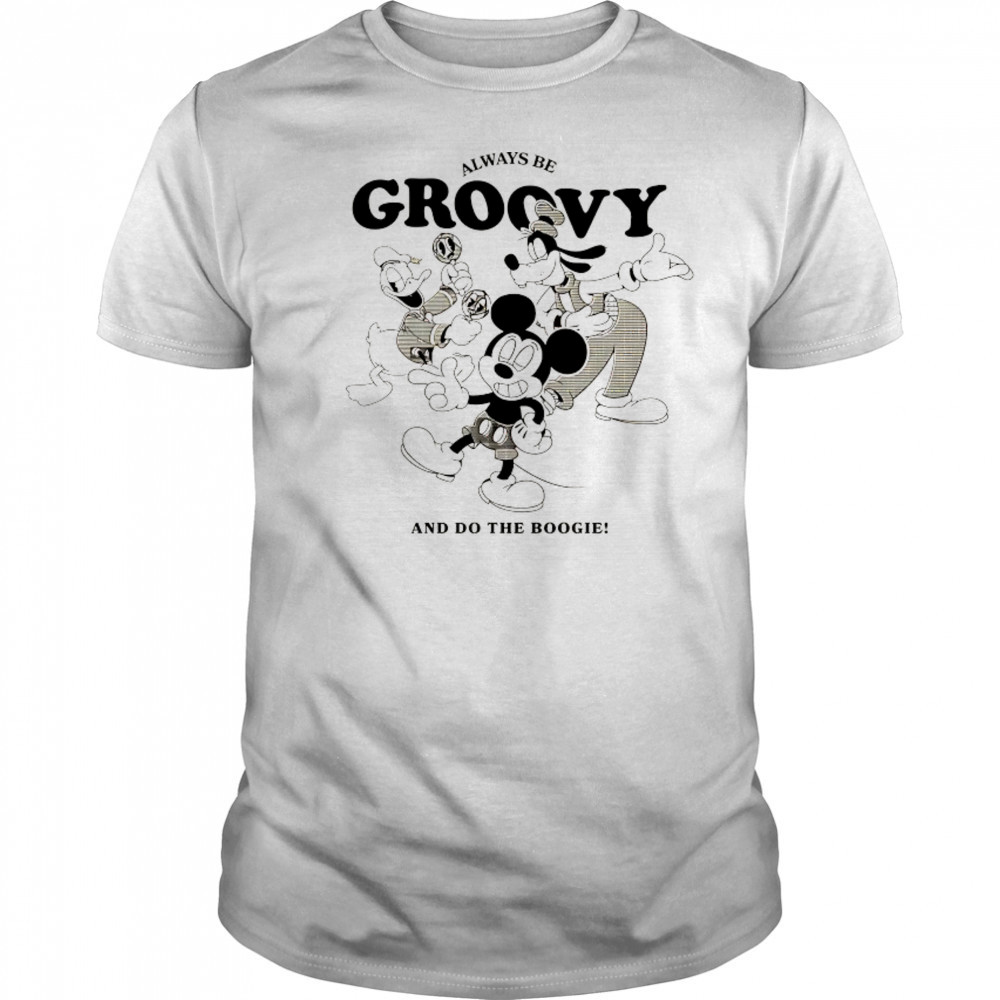 Disney always be Groovy and do the Boogie shirt