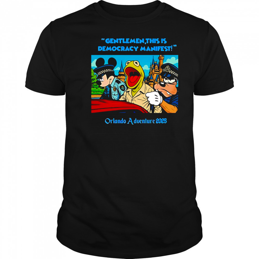Disneyland gentlemen this is democracy manifest orlando adventure 2025 shirt