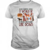 Dog Lover T-Shirt with Heartwarming Quote Animal Kindness Graphic Tee