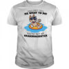 Dog you can’t tell me what to do you’re not my granddaughter shirt
