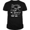 Don’t Give Me Money I Will Spend it On Drugs shirt