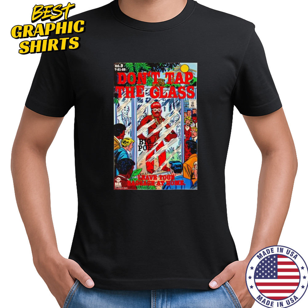 Don’t Tap The Glass shirt
