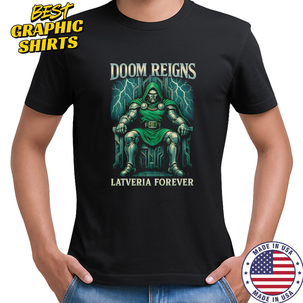 Doom Reigns Latveria Forever shirt