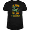 Drone I came I flew I crashed shirt