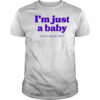 Dropout I’M Just A Baby T-Shirt