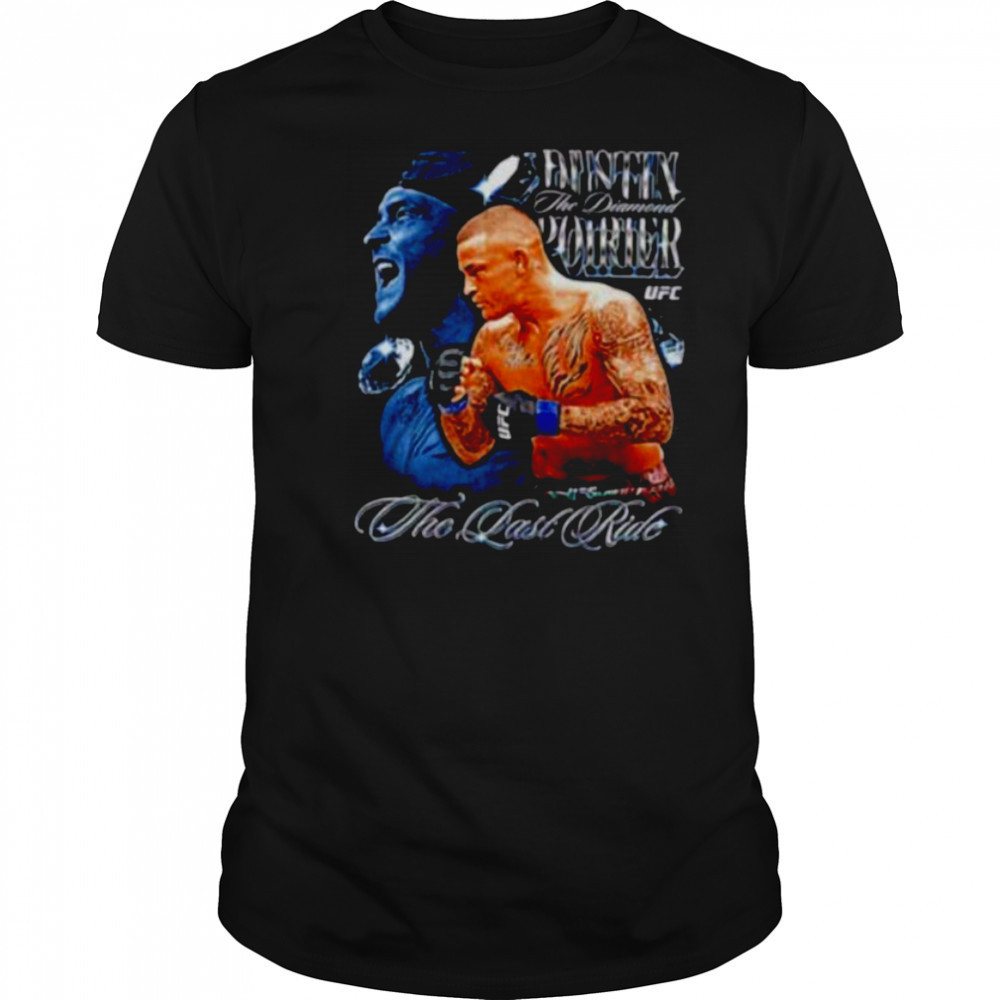 Dustin Poirier The Last Ride UFC shirt