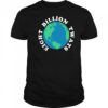 Earth eight billion twats shirt