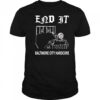 End it Baltimore city hardcore shirt