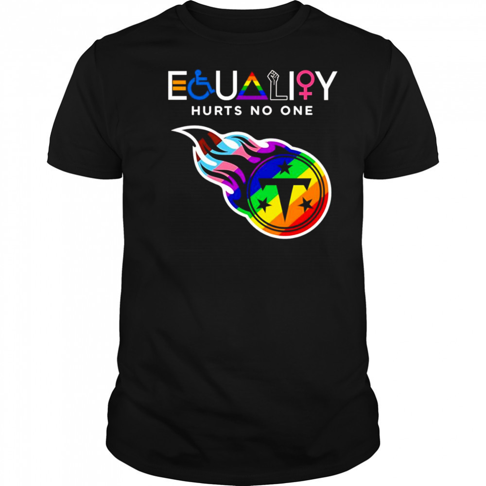 Equality hurts no one Tennessee Titans shirt