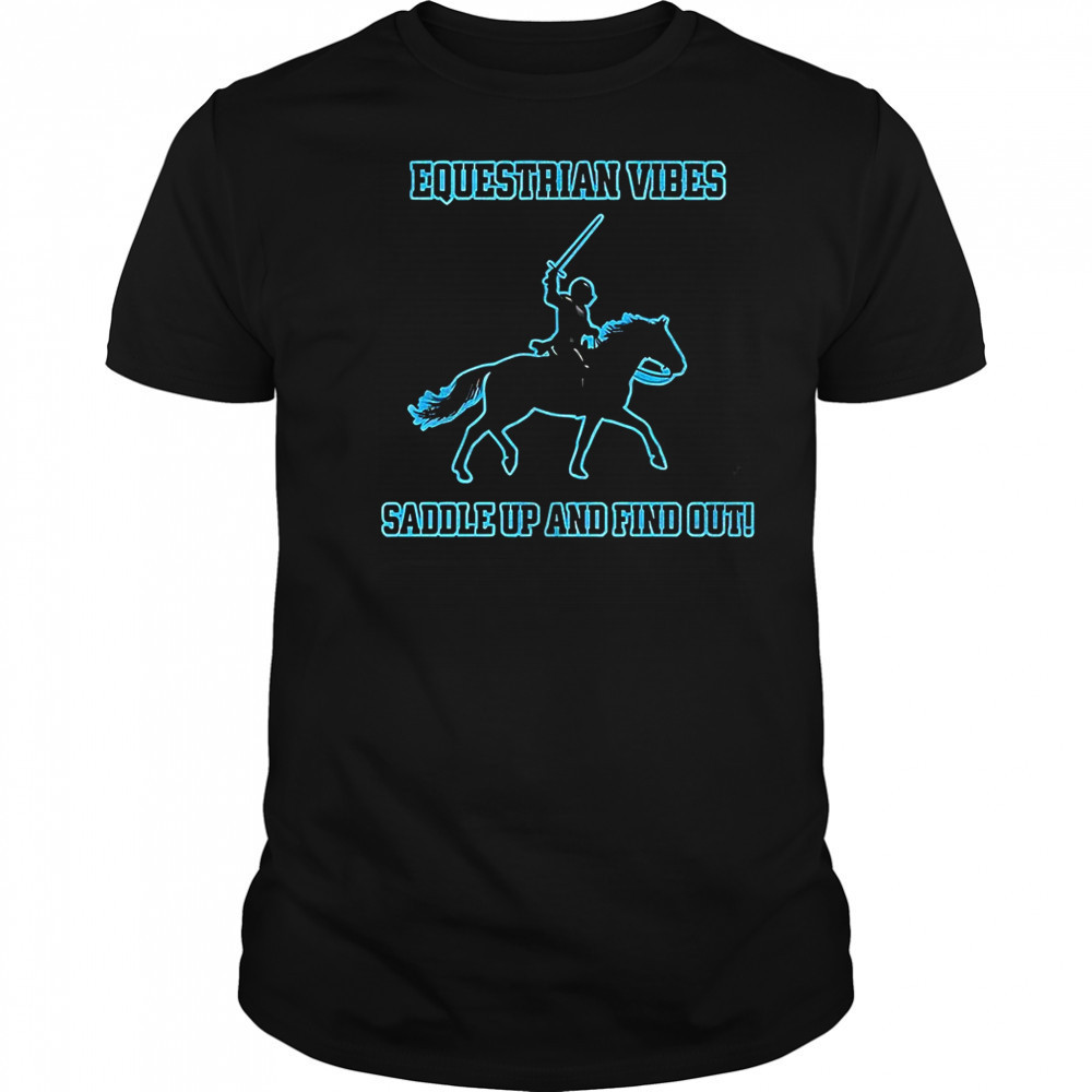 Equestrians saddle up and find out shirt