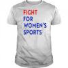 Fight For Women’s Sport shirt