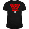Fighting Solves Everything shirt