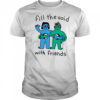 Fill the void with friends shirt