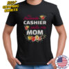 Flowers My Favorite Cashier Calls Me Mom T-Shirt