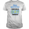 For A Straight Guy I Have Hella Gay Thoughts T-Shirt