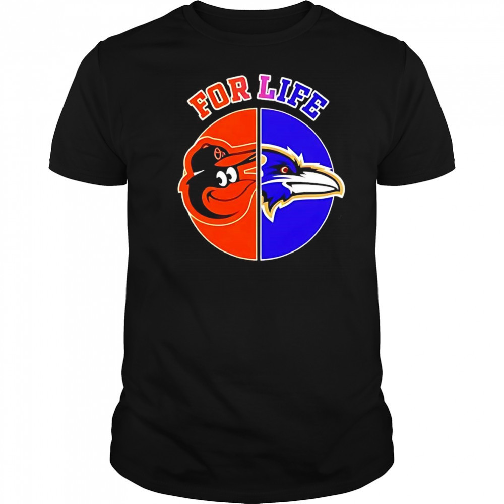 For Life Baltimore Ravens And Baltimore Orioles circle logo shirt