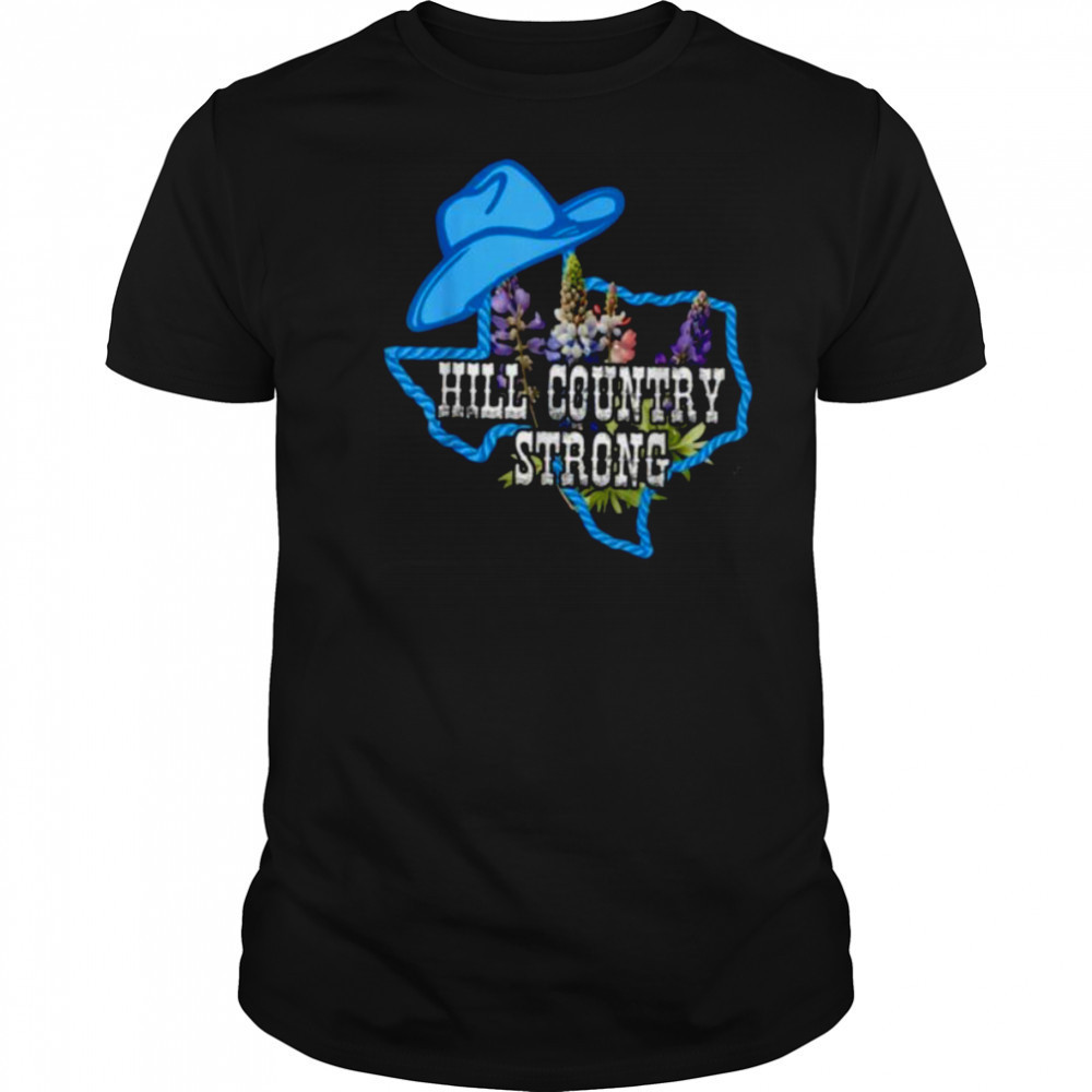 For The Love For Texas Hill Country Strong Pray For Texas T Shirt