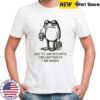 Frog work due to unfortunate circumstances I am awake shirt