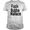 Fuck Bubba Wallace shirt