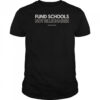 Fund Schools Not Billionaires T-Shirt