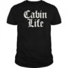 Funny Cabin Life Shirt