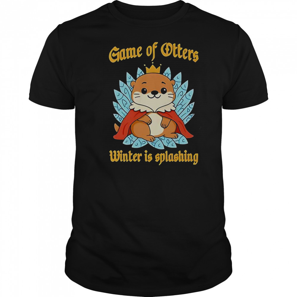 Game Of Otters Winter Is Splashing T-Shirt