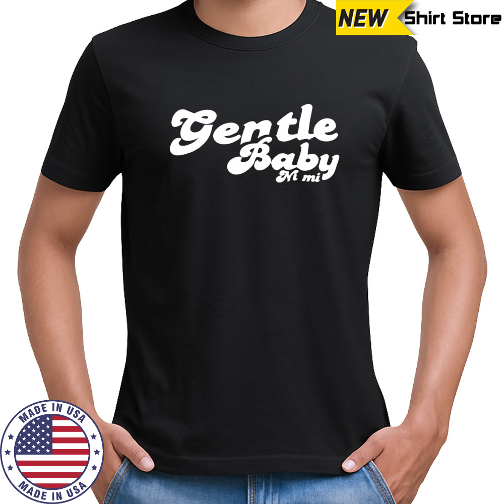 Gentle Baby Ni Mi shirt