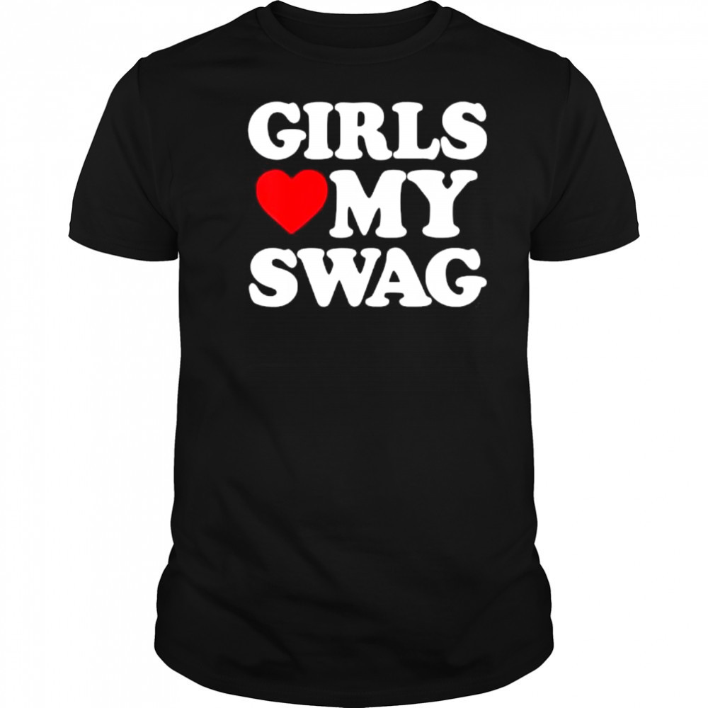 Girls Heart My Swag shirt