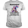 Gnome remember no one is perfect everyone’s ass has a crack in it shirt