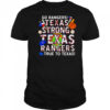 Go Rangers Texas Strong Texas Rangers True To Texas 2025 T Shirt